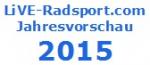 Die LiVE-Radsport.com Jahresvorschau 2015 - Teil 1: Grand Tours und WorldTour-Rennen